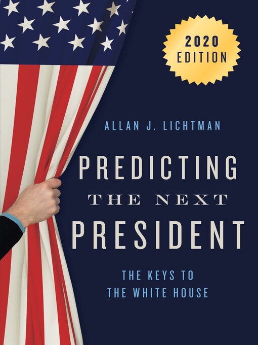 Title details for Predicting the Next President by Allan Lichtman - Available